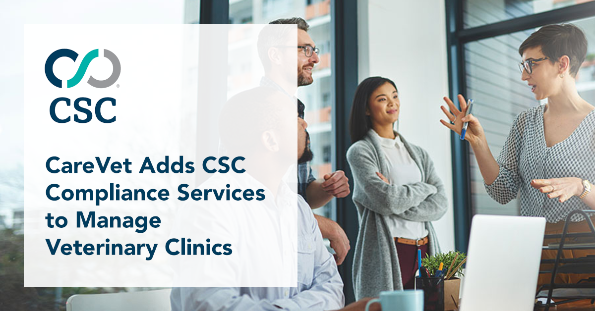 CareVet Adds CSC Compliance Services to Manage Veterinary Clinics CSC