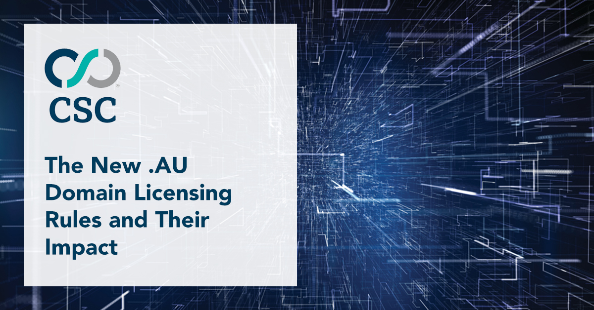 The New .AU Domain Licensing Rules and Their Impact CSC