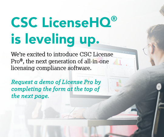 CSC LicenseHQ is leveling up - request a demo by filling out the form on this page